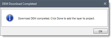 DEM Download Completed Informational Dialog Box